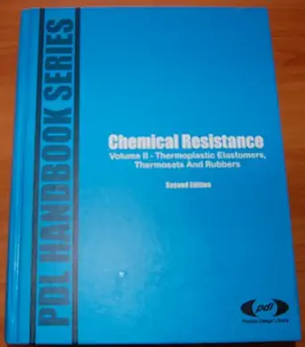 chemical resistance vol 2 elastomers thermosets and rubbers 1st edition pdl pdl staff 1884207138,