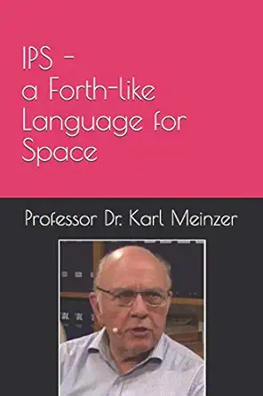 ips a forth like language for space high level programming of small systems in space 1st edition prof dr karl