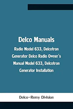 delco manuals radio model 633 delcotron generator delco radio owners manual model 633 delcotron generator