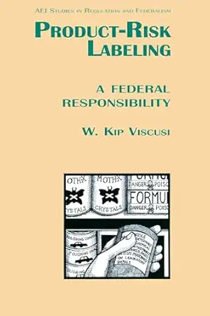 product risk labeling a federal responsibility 1st edition kip w viscusi 0844738204, 978-0844738208