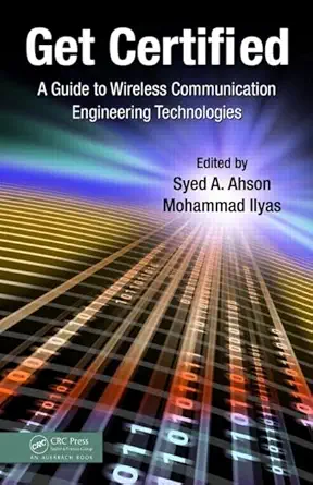 get certified a guide to wireless communication engineering technologies 1st edition syed a ahson ,mohammad
