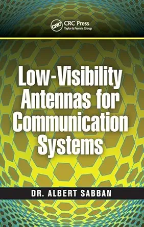 low visibility antennas for communication systems 1st edition albert sabban 1482246430, 978-1482246438