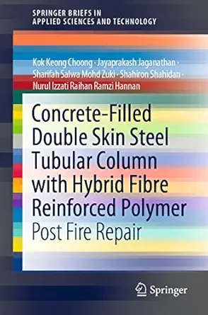 concrete filled double skin steel tubular column with hybrid fibre reinforced polymer post fire repair 1st