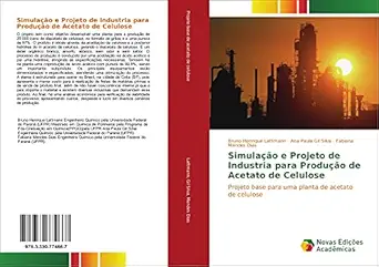 simulaa a o e projeto de industria para produa a o de acetato de celulose projeto base para uma planta de