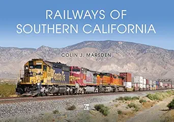 railways of southern california 1st edition colin j marsden 1802823085, 978-1802823080