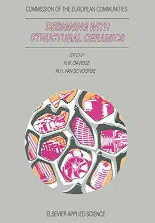 designing with structural ceramics 1st edition r w davidge ,m h van de voorde 1851667407, 978-1851667406