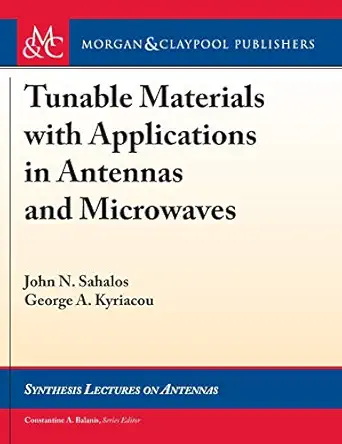 tunable materials with applications in antennas and microwaves 1st edition john n sahalos ,george a kyriacou