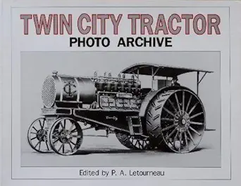 twin city tractor photo archive photographs from the minneapolis moline company records 1st edition p a