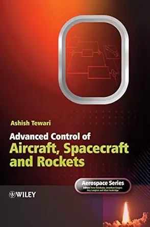 advanced control of aircraft spacecraft and rockets 1st edition ashish tewari ,peter belobaba ,jonathan