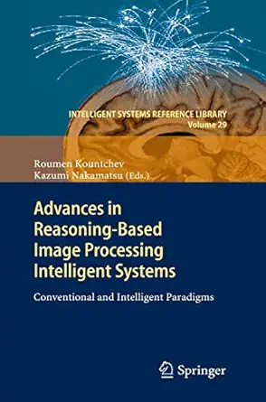 advances in reasoning based image processing intelligent systems conventional and intelligent paradigms 1st