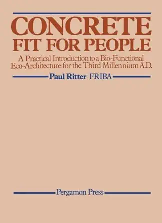 concrete fit for people a practical introduction to a bio functional eco architecture for the third