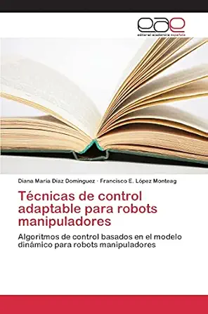 tacnicas de control adaptable para robots manipuladores algoritmos de control basados en el modelo dina mico