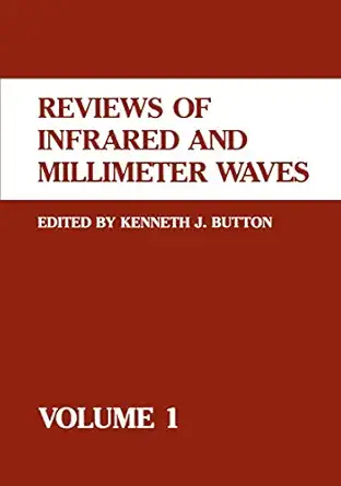 reviews of infrared and millimeter waves volume 1 1st edition kenneth j j button 1461577683, 978-1461577683