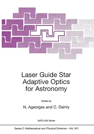 laser guide star adaptive optics for astronomy 1st edition n ageorges ,c dainty 0792363817, 978-0792363811