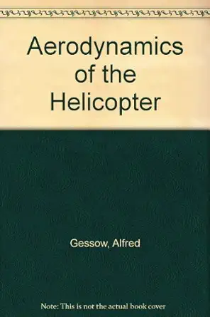 aerodynamics of the helicopter 1st edition a gessow 0804442754, 978-0804442756