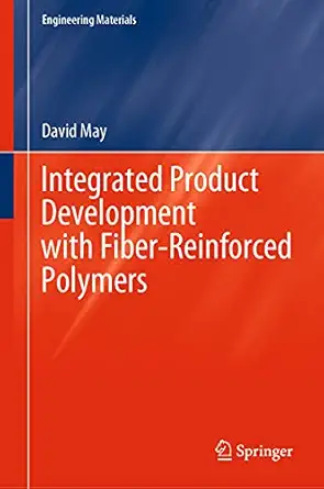 integrated product development with fiber reinforced polymers 1st edition david may 3030734064, 978-3030734060