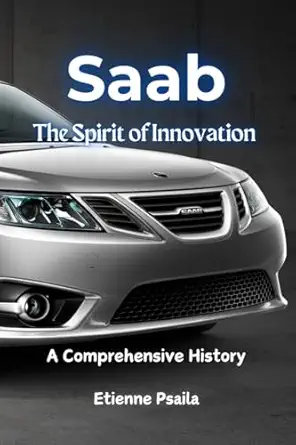 saab the spirit of innovation a comprehensive history 1st edition etienne psaila 1923432117, 978-1923432116