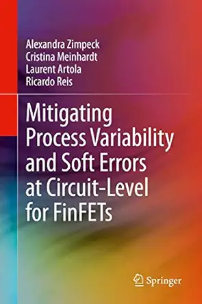 mitigating process variability and soft errors at circuit level for finfets 1st edition alexandra zimpeck