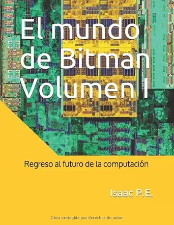 el mundo de bitman volumen i regreso al futuro de la computacia n 1st edition isaac p e 1982981261,