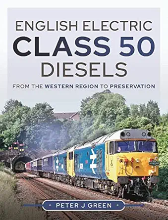 english electric class 50 diesels from the western region to preservation 1st edition peter green 1399017829,