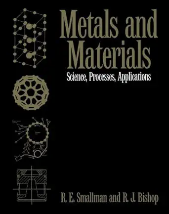 metals and materials science processes applications 1st edition r e smallman 075061093x, 978-0750610933