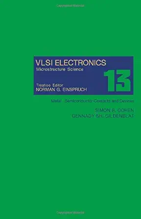 vlsi electronics microstructure science volume 13 metal semiconductor contacts and devices 1st edition simon
