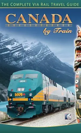 canada by train the complete via rail travel guide 1st edition chris hanus ,john shaske 097308975x,