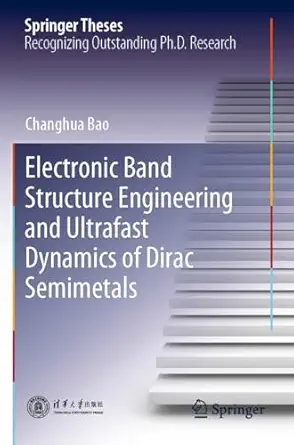 electronic band structure engineering and ultrafast dynamics of dirac semimetals 1st edition changhua bao