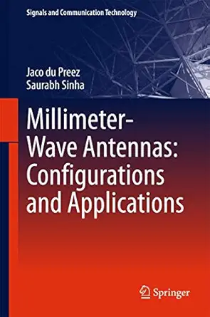 millimeter wave antennas configurations and applications 1st edition jaco du preez ,saurabh sinha 3319350676,