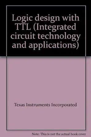 logic design with ttl 1st edition texas instruments incorporated 0070446660, 978-0070446663