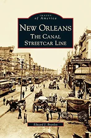 new orleans the canal streetcar line 1st edition edward j branley 1531610927, 978-1531610920