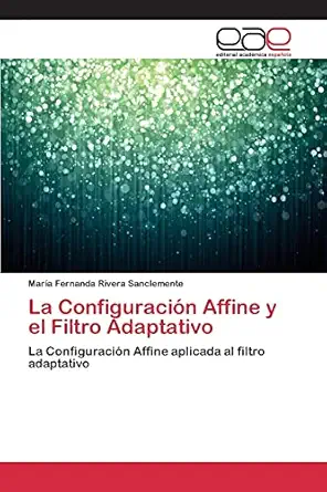la configuracia n affine y el filtro adaptativo la configuracia n affine aplicada al filtro adaptativo 1st
