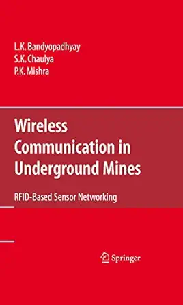 wireless communication in underground mines rfid based sensor networking 1st edition l k bandyopadhyay ,s k