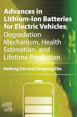 advances in lithium ion batteries for electric vehicles degradation mechanism health estimation and lifetime