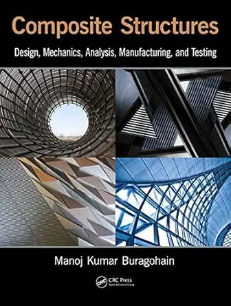 composite structures design mechanics analysis manufacturing and testing 1st edition manoj kumar buragohain