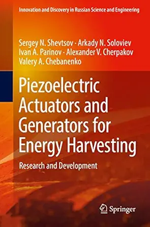 piezoelectric actuators and generators for energy harvesting research and development 1st edition sergey n