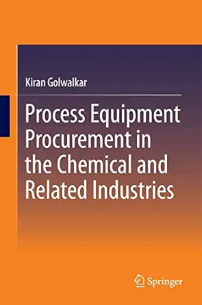 process equipment procurement in the chemical and related industries 1st edition kiran golwalkar 3319120778,