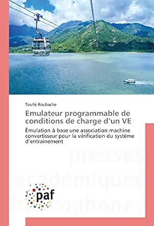 emulateur programmable de conditions de charge da un ve a mulation a base une association machine