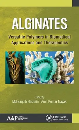 alginates versatile polymers in biomedical applications and therapeutics 1st edition md saquib hasnain ,amit