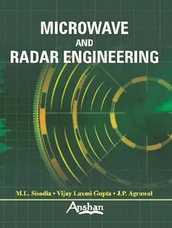 microwave and radar engineering 1st edition m l sisodia ,vijay laxmi gupta ,j p agrawal 1848290489,