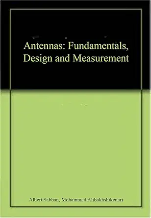antennas fundamentals design and measurement 1st edition albert sabban ,mohammad alibakhshikenari 1642240028,