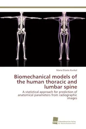 biomechanical models of the human thoracic and lumbar spine a statistical approach for prediction of