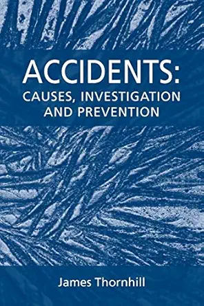 accidents causes investigation and prevention 1st edition james thornhill 184549508x, 978-1845495084