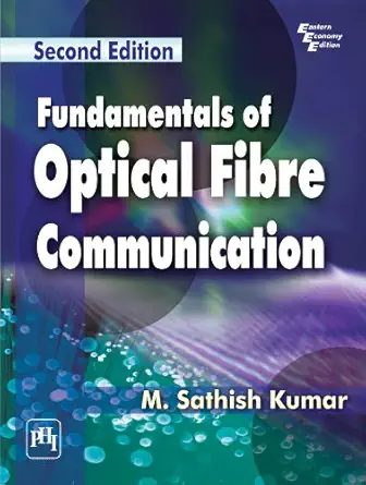 fundamentals optical fibre communication 1st edition sathish kumar m 8120349059, 978-8120349056