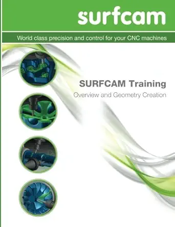 surfcam training overview and geometry creation 1st edition surfcam 1495368122, 978-1495368127