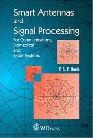 smart antennas and signal processing for communications biomedical and radar systems 1st edition paul r hoole