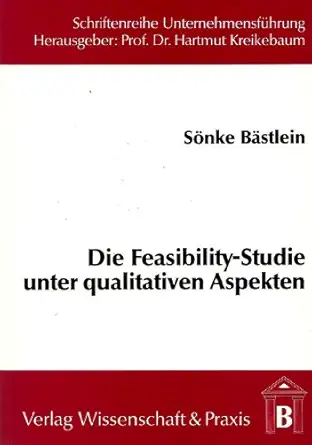 die feasibility studie unter qualitativen aspekten produktintegrierter umweltschutz und anlagensicherheit bei