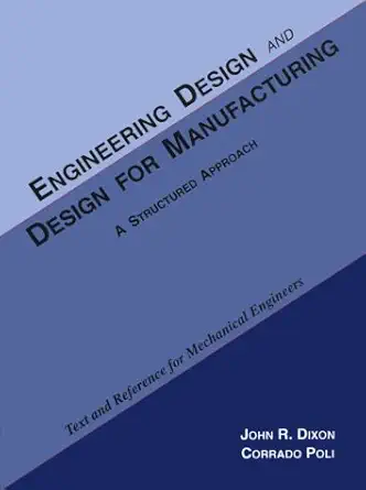engineering design and design for manufacturing a structured approach 1st edition john dixon ,corrado poli