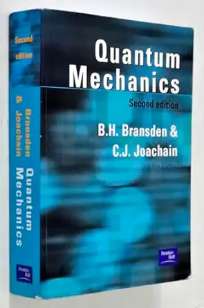 quantum mechanics 1st edition b h bransden 0582356911, 978-0582356917