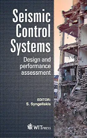 seismic control systems design and performance assessment 1st edition s syngellakis 184564672x, 978-1845646721